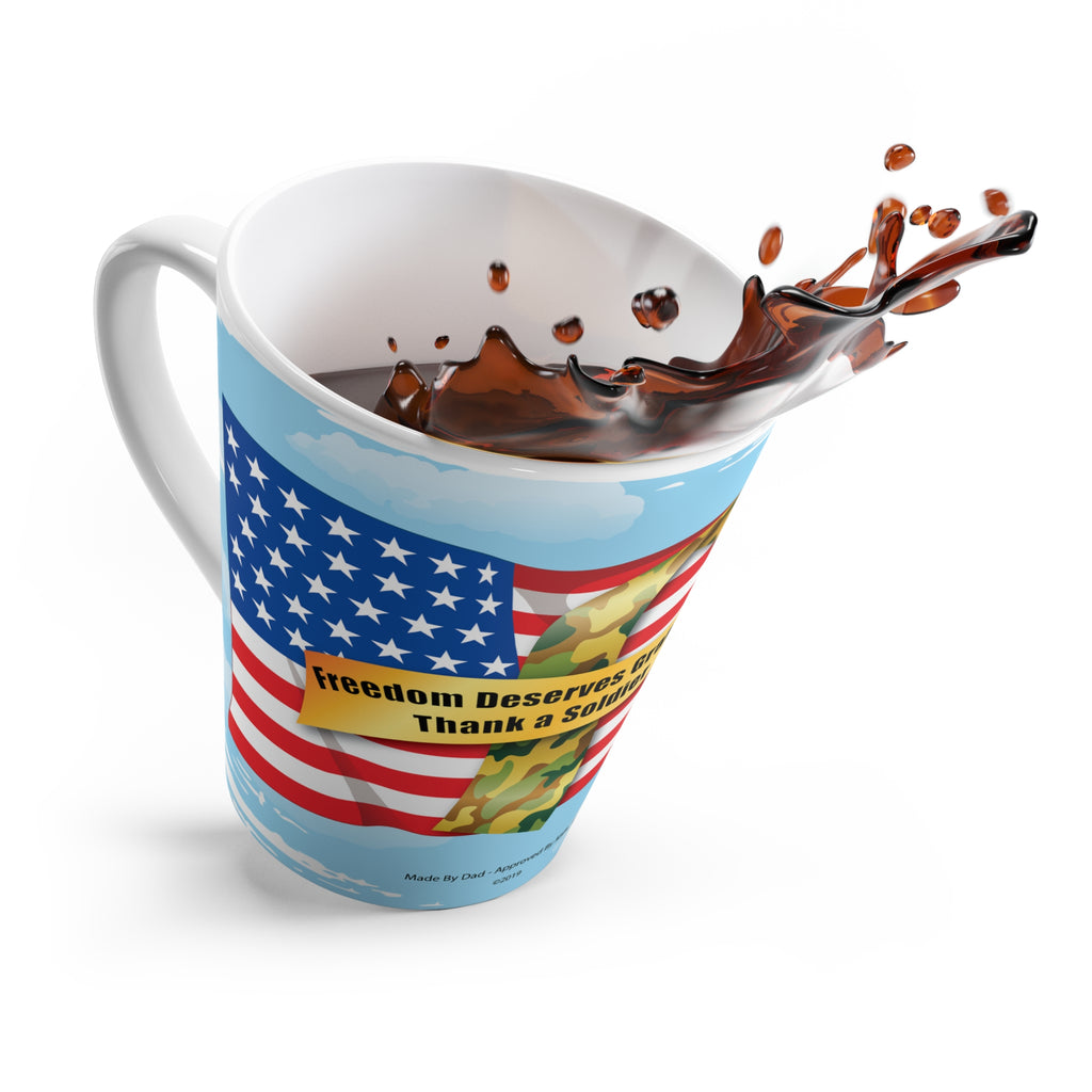 Latte mug - "Freedom Deserves Gratitude - Thank a Soldier"