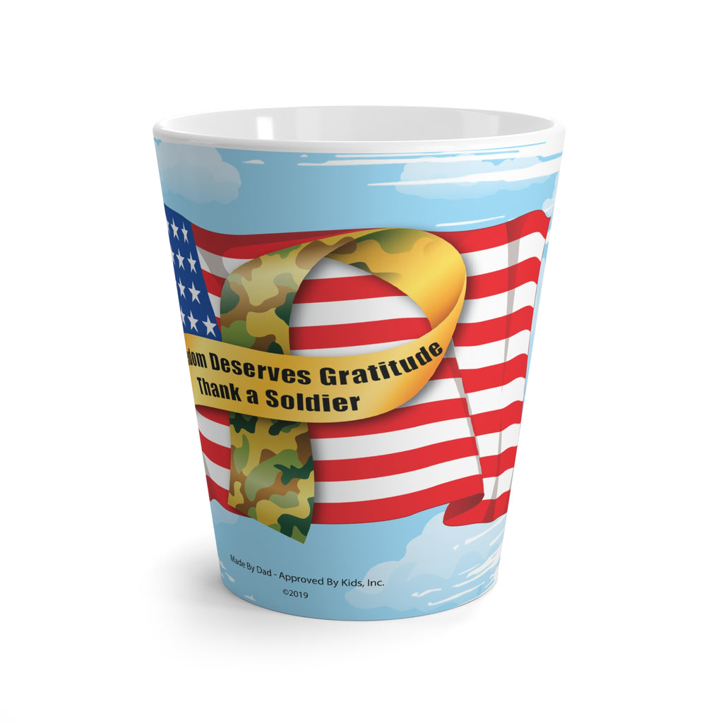 Latte mug - "Freedom Deserves Gratitude - Thank a Soldier"